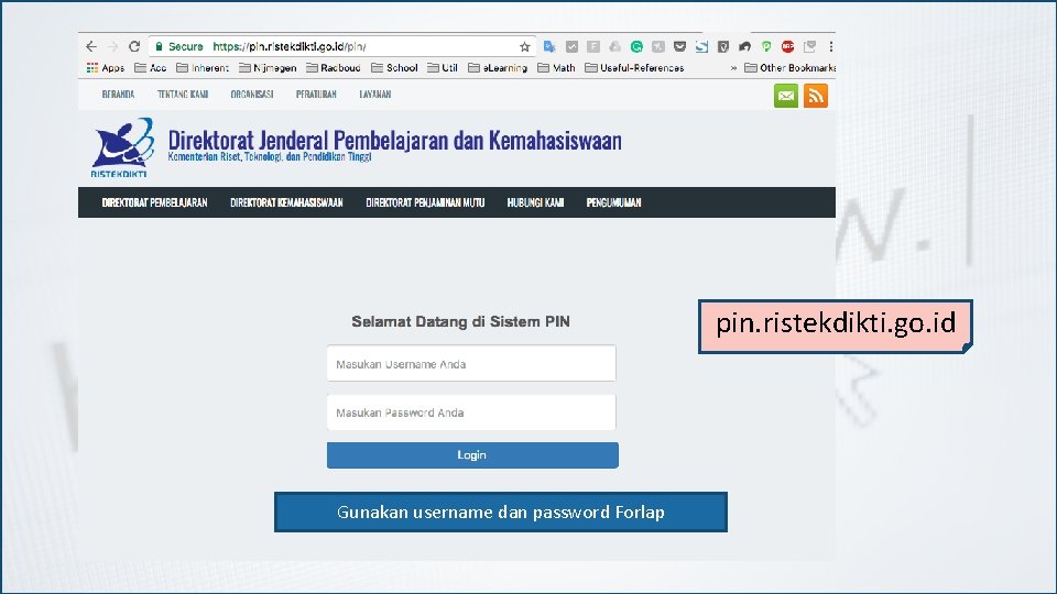 pin. ristekdikti. go. id Gunakan username dan password Forlap 