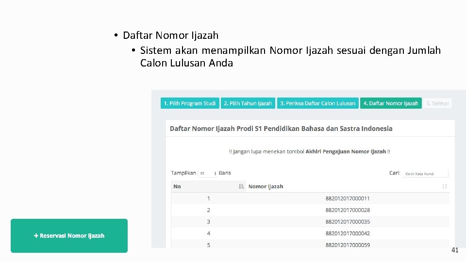  • Daftar Nomor Ijazah • Sistem akan menampilkan Nomor Ijazah sesuai dengan Jumlah