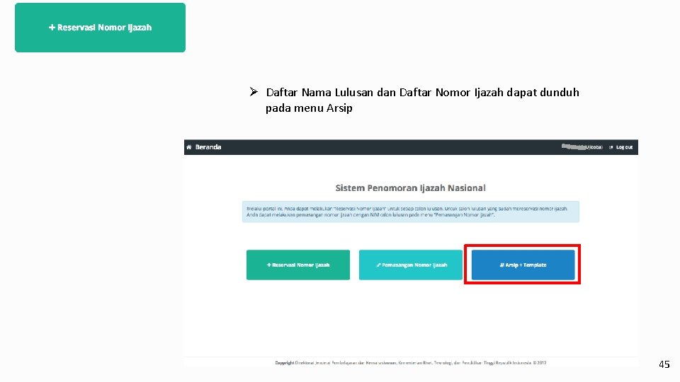 Ø Daftar Nama Lulusan dan Daftar Nomor Ijazah dapat dunduh pada menu Arsip 45 Ø Daftar Nama Lulusan dan Daftar Nomor Ijazah dapat dunduh pada menu Arsip 45