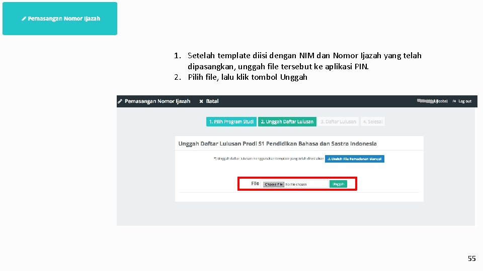 1. Setelah template diisi dengan NIM dan Nomor Ijazah yang telah dipasangkan, unggah file