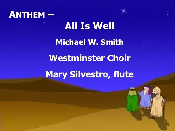 ANTHEM – All Is Well Michael W. Smith Westminster Choir Mary Silvestro, flute 