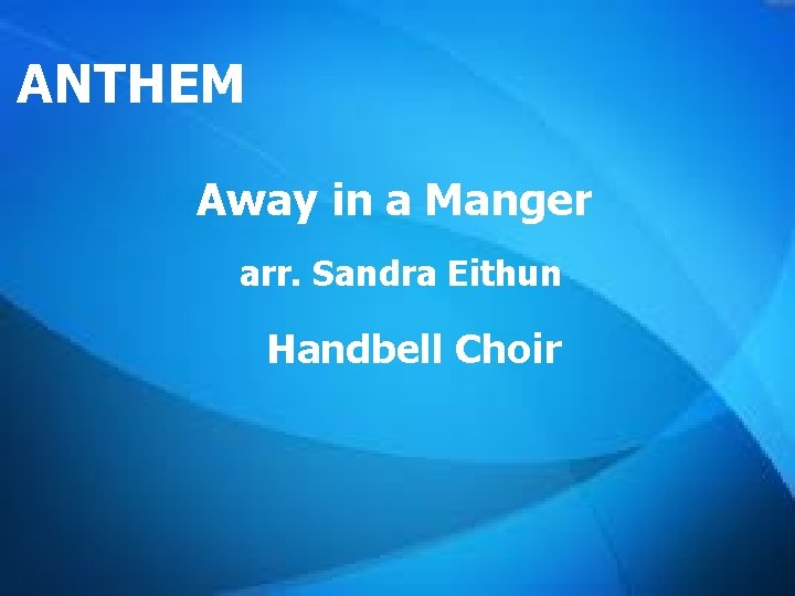 ANTHEM Away in a Manger arr. Sandra Eithun Handbell Choir 