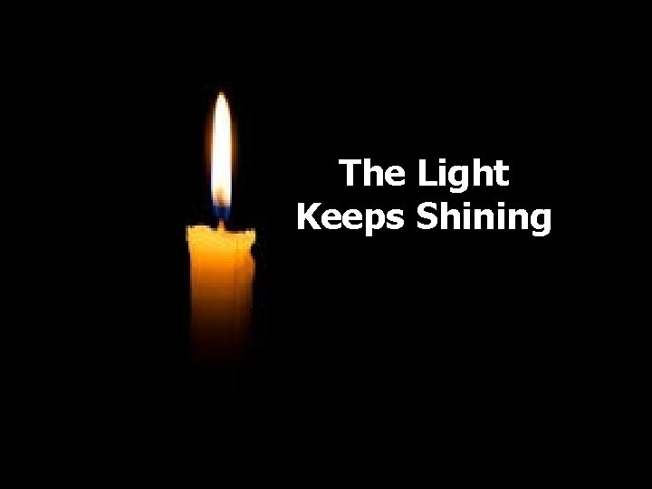 The Light Keeps Shining 