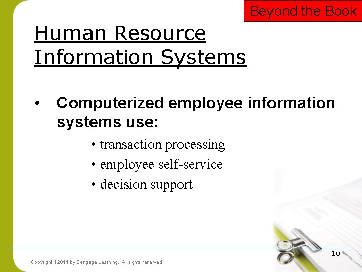 Beyond the Book Human Resource Information Systems • Computerized employee information systems use: • Beyond the Book Human Resource Information Systems • Computerized employee information systems use: •