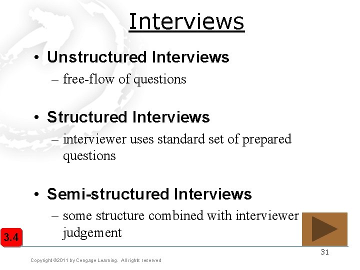 Interviews • Unstructured Interviews – free-flow of questions • Structured Interviews – interviewer uses Interviews • Unstructured Interviews – free-flow of questions • Structured Interviews – interviewer uses