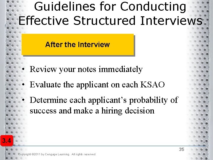 Guidelines for Conducting Effective Structured Interviews After the Interview • Review your notes immediately Guidelines for Conducting Effective Structured Interviews After the Interview • Review your notes immediately