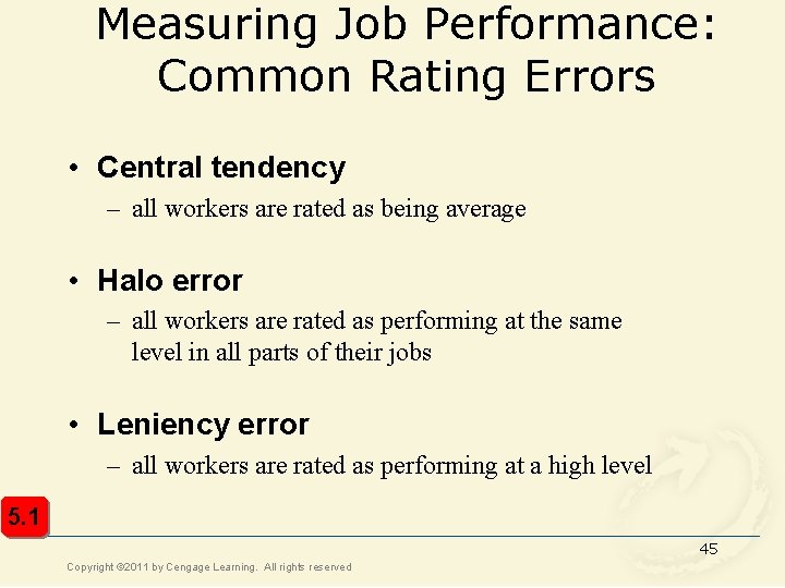 Measuring Job Performance: Common Rating Errors • Central tendency – all workers are rated Measuring Job Performance: Common Rating Errors • Central tendency – all workers are rated