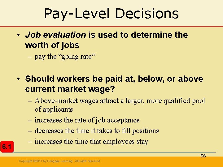 Pay-Level Decisions • Job evaluation is used to determine the worth of jobs – Pay-Level Decisions • Job evaluation is used to determine the worth of jobs –