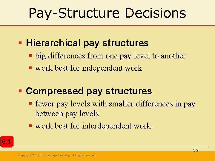 Pay-Structure Decisions § Hierarchical pay structures § big differences from one pay level to Pay-Structure Decisions § Hierarchical pay structures § big differences from one pay level to