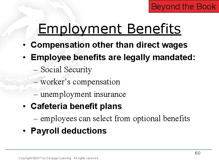 Beyond the Book Employment Benefits • Compensation other than direct wages • Employee benefits Beyond the Book Employment Benefits • Compensation other than direct wages • Employee benefits