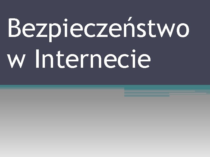 Bezpieczeństwo w Internecie 