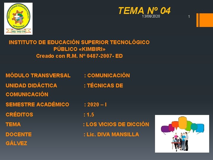 TEMA Nº 04 13/06/2020 INSTITUTO DE EDUCACIÓN SUPERIOR TECNOLÓGICO PÚBLICO «KIMBIRI» Creado con R.