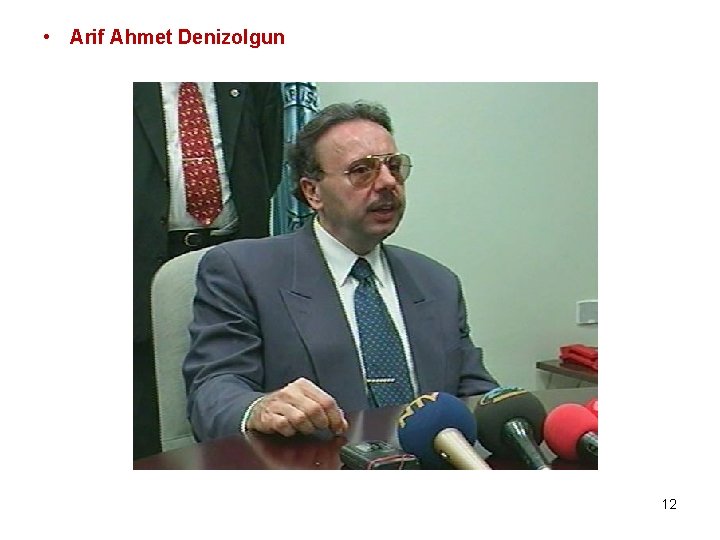  • Arif Ahmet Denizolgun 12 