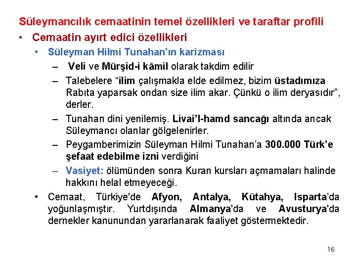 Süleymancılık cemaatinin temel özellikleri ve taraftar profili • Cemaatin ayırt edici özellikleri • Süleyman