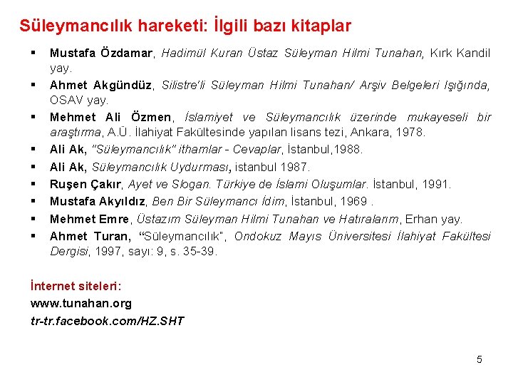 Süleymancılık hareketi: İlgili bazı kitaplar § § § § § Mustafa Özdamar, Hadimül Kuran