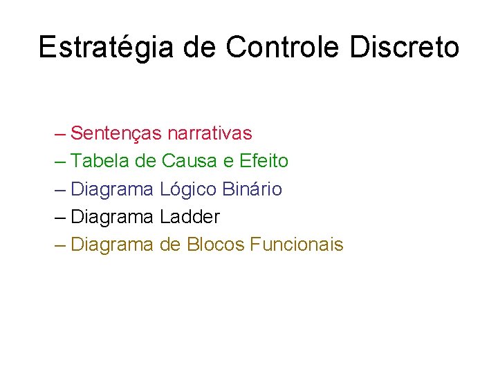 Estratégia de Controle Discreto – Sentenças narrativas – Tabela de Causa e Efeito –