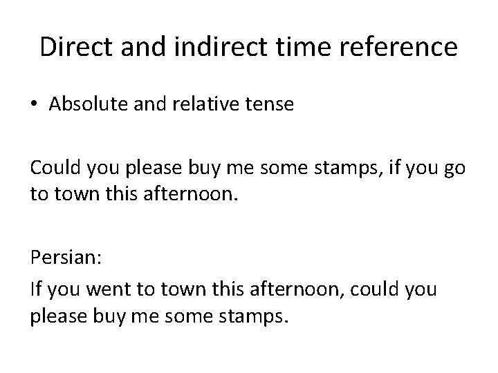 Direct and indirect time reference • Absolute and relative tense Could you please buy Direct and indirect time reference • Absolute and relative tense Could you please buy