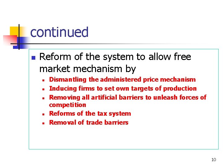 continued n Reform of the system to allow free market mechanism by n n