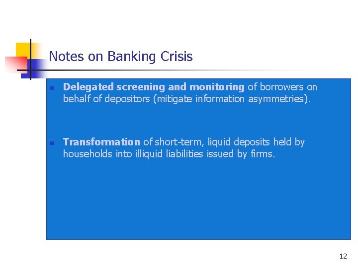 Notes on Banking Crisis n n Delegated screening and monitoring of borrowers on behalf