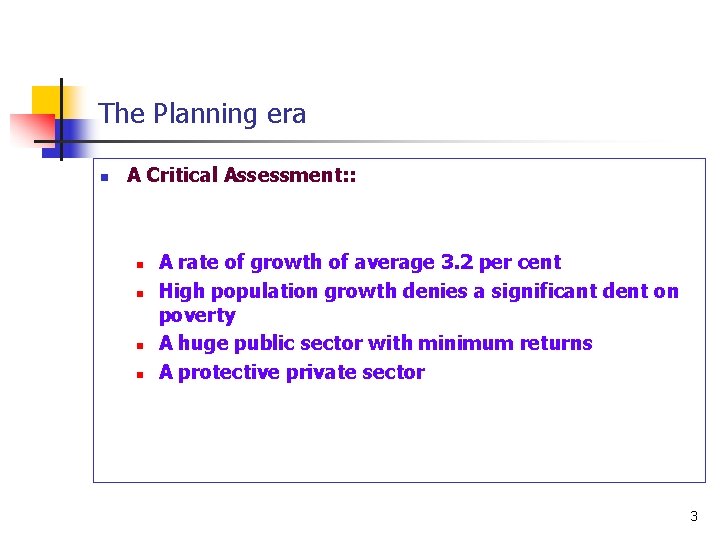 The Planning era n A Critical Assessment: : n n A rate of growth