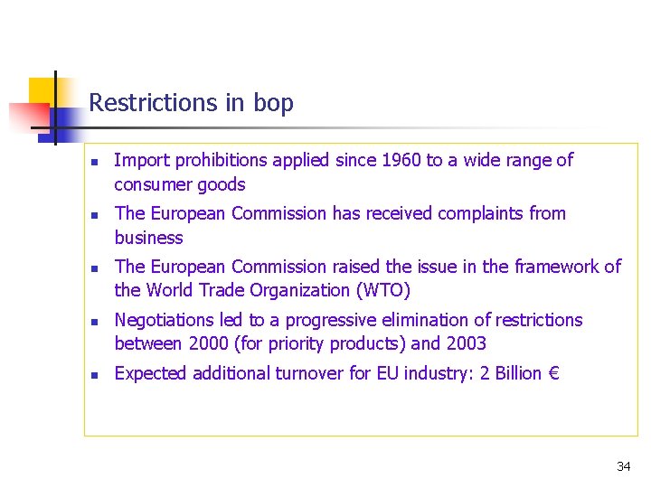 Restrictions in bop n n n Import prohibitions applied since 1960 to a wide