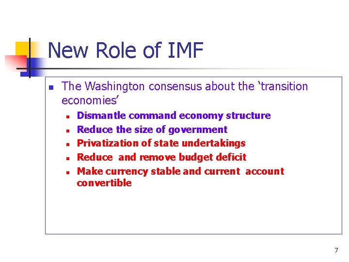 New Role of IMF n The Washington consensus about the ‘transition economies’ n n