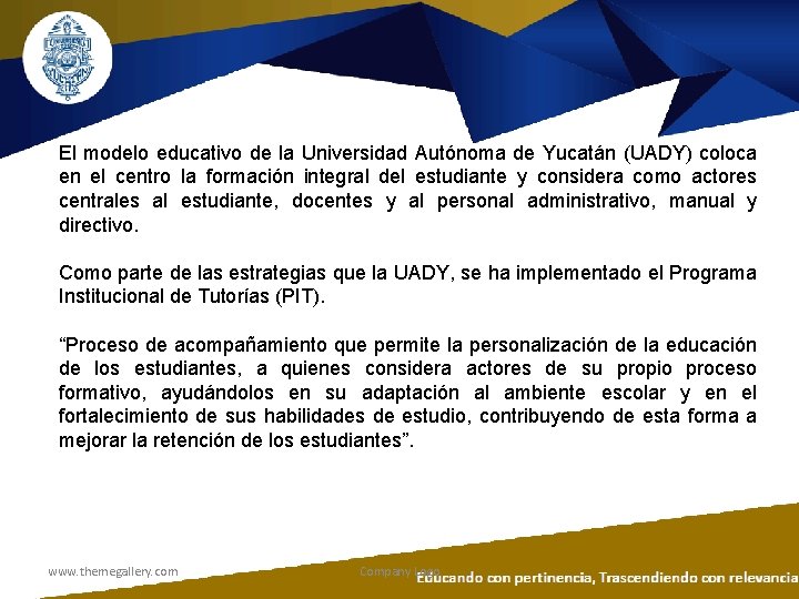El modelo educativo de la Universidad Autónoma de Yucatán (UADY) coloca en el centro El modelo educativo de la Universidad Autónoma de Yucatán (UADY) coloca en el centro