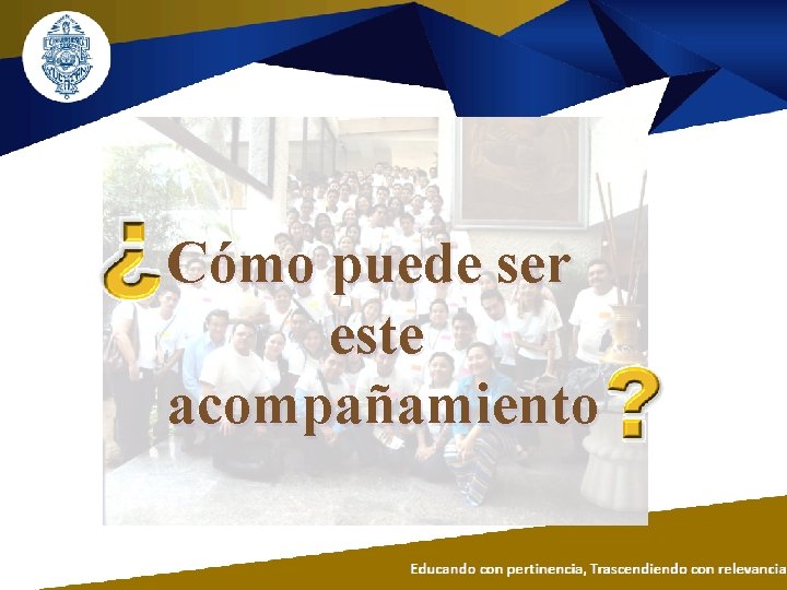 Cómo puede ser este acompañamiento Cómo puede ser este acompañamiento