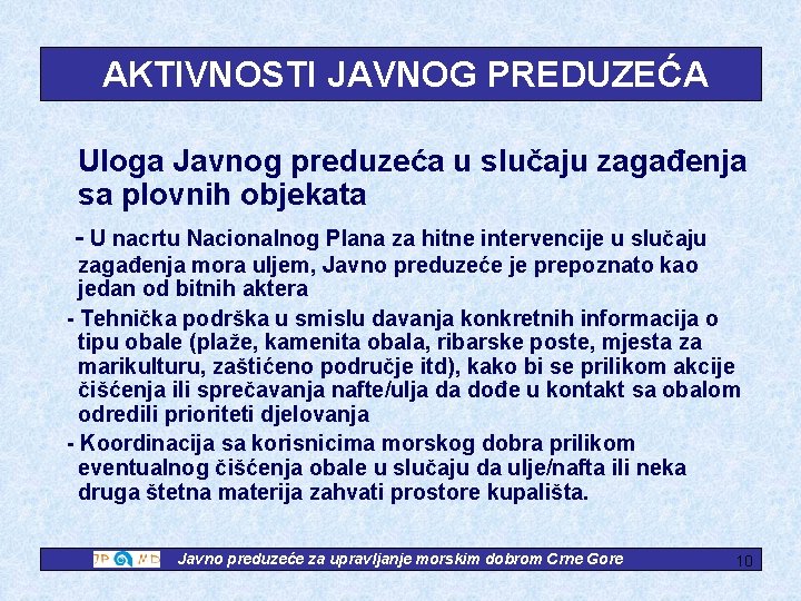 AKTIVNOSTI JAVNOG PREDUZEĆA Uloga Javnog preduzeća u slučaju zagađenja sa plovnih objekata - U