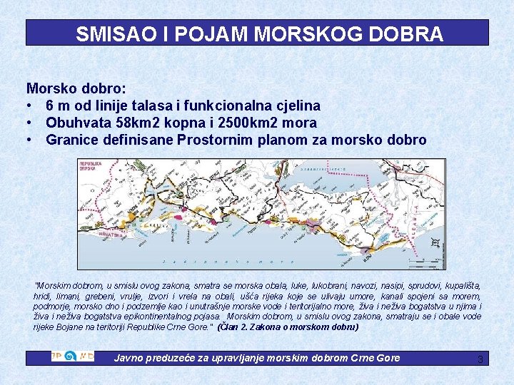 SMISAO I POJAM MORSKOG DOBRA Morsko dobro: • 6 m od linije talasa i