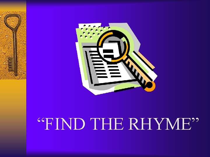 “FIND THE RHYME” 