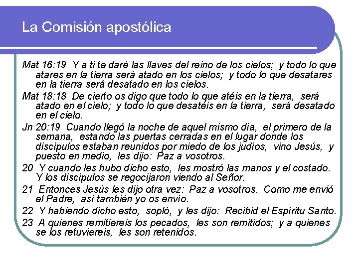La Comisión apostólica Mat 16: 19 Y a ti te daré las llaves del La Comisión apostólica Mat 16: 19 Y a ti te daré las llaves del