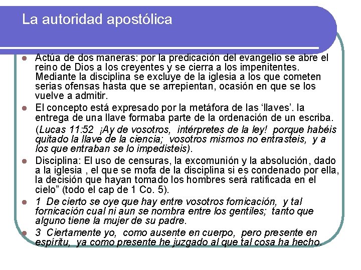 La autoridad apostólica l l l Actúa de dos maneras: por la predicación del La autoridad apostólica l l l Actúa de dos maneras: por la predicación del