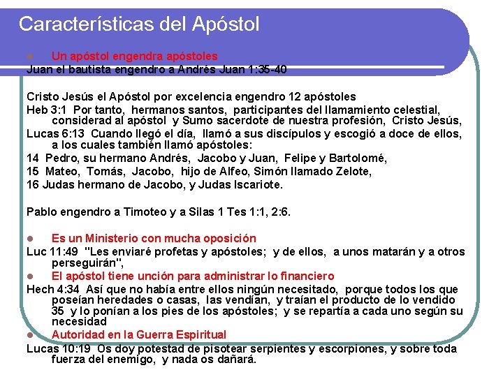 Características del Apóstol Un apóstol engendra apóstoles Juan el bautista engendro a Andrés Juan Características del Apóstol Un apóstol engendra apóstoles Juan el bautista engendro a Andrés Juan