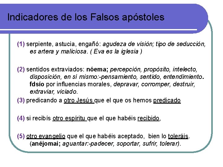 Indicadores de los Falsos apóstoles (1) serpiente, astucia, engañó: agudeza de visión; tipo de Indicadores de los Falsos apóstoles (1) serpiente, astucia, engañó: agudeza de visión; tipo de