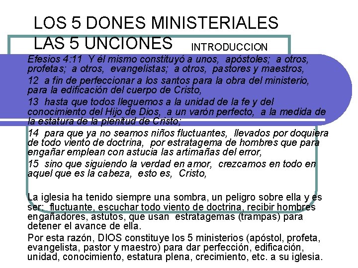 LOS 5 DONES MINISTERIALES LAS 5 UNCIONES INTRODUCCION Efesios 4: 11 Y él mismo LOS 5 DONES MINISTERIALES LAS 5 UNCIONES INTRODUCCION Efesios 4: 11 Y él mismo