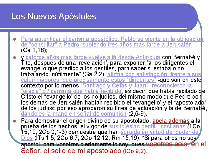 Los Nuevos Apóstoles Para autenticar el carisma apostólico, Pablo se siente en la obligación Los Nuevos Apóstoles Para autenticar el carisma apostólico, Pablo se siente en la obligación