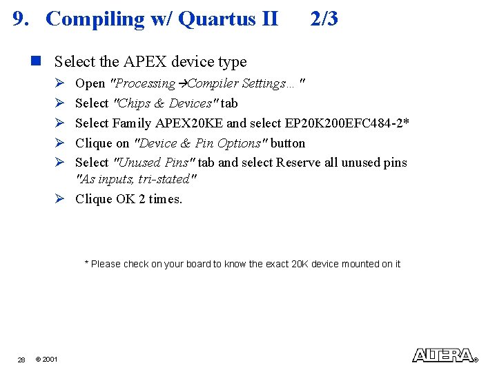9. Compiling w/ Quartus II 2/3 n Select the APEX device type Ø Ø