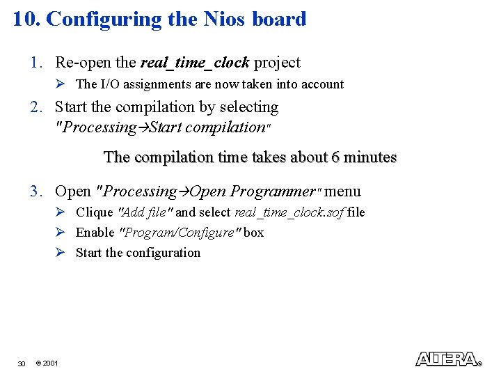 10. Configuring the Nios board 1. Re-open the real_time_clock project Ø The I/O assignments