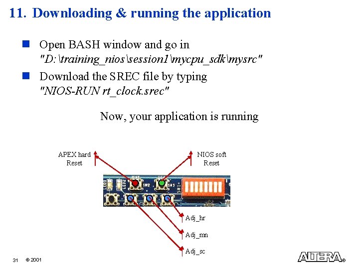 11. Downloading & running the application n Open BASH window and go in "D: