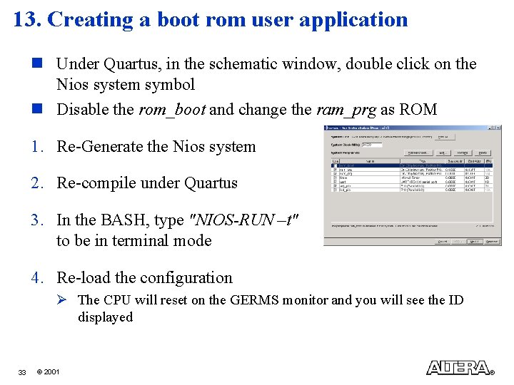 13. Creating a boot rom user application n Under Quartus, in the schematic window,