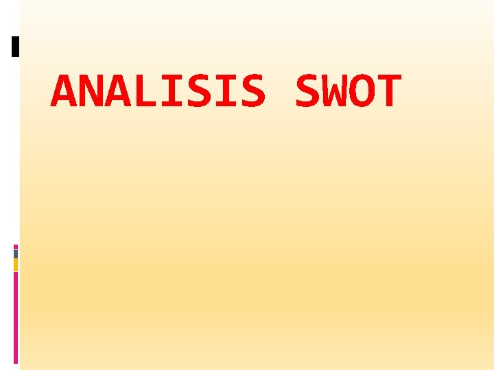 ANALISIS SWOT 