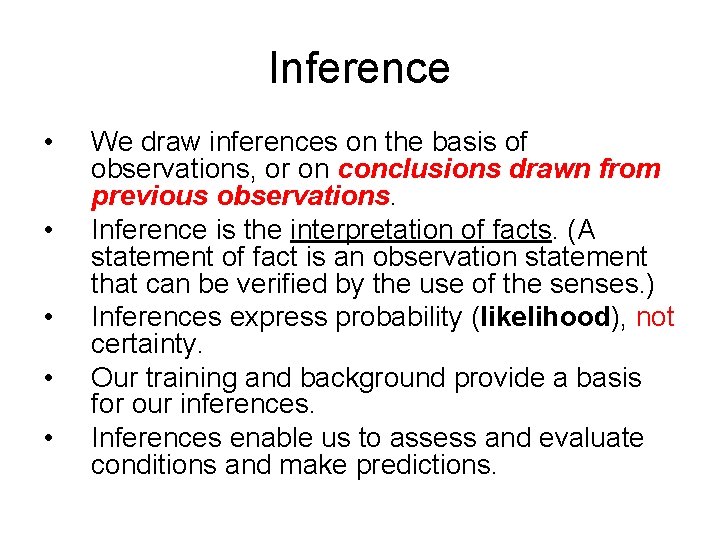 Inference • • • We draw inferences on the basis of observations, or on