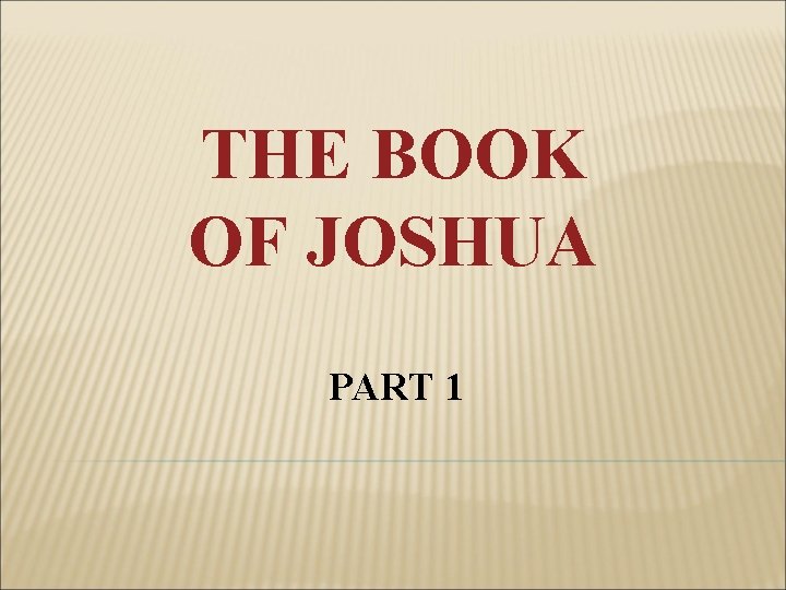 THE BOOK OF JOSHUA PART 1 