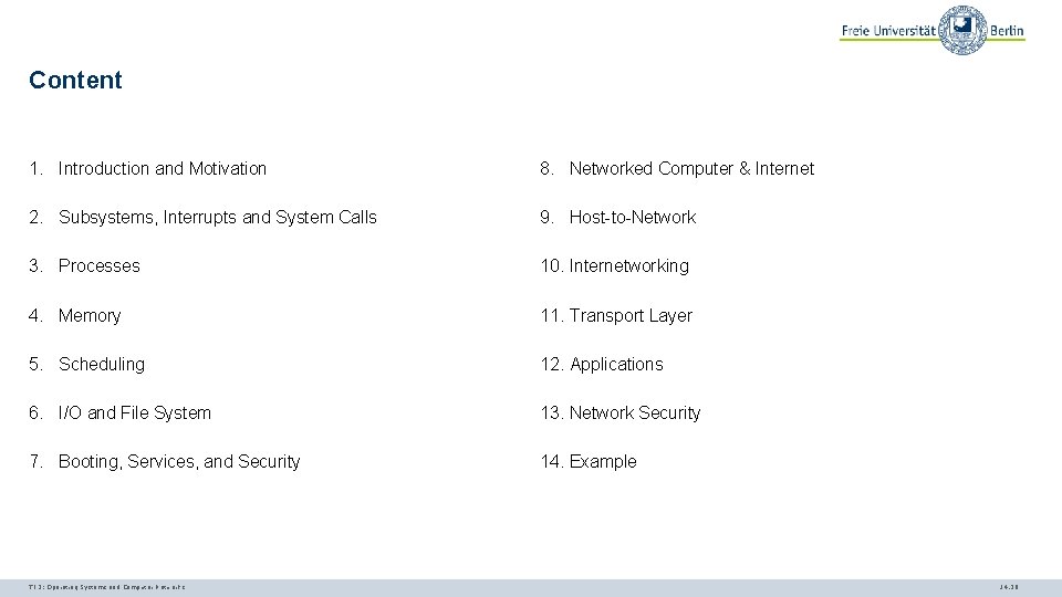 Content 1. Introduction and Motivation 8. Networked Computer & Internet 2. Subsystems, Interrupts and