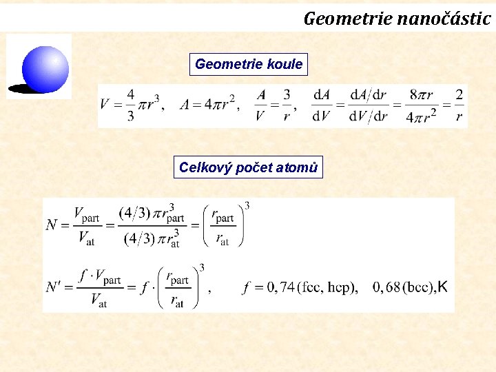 Geometrie nanočástic Geometrie koule Celkový počet atomů 