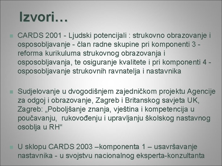Izvori… n CARDS 2001 - Ljudski potencijali : strukovno obrazovanje i osposobljavanje - član
