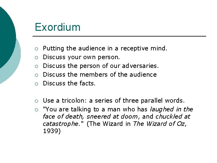 Exordium ¡ ¡ ¡ ¡ Putting the audience in a receptive mind. Discuss your