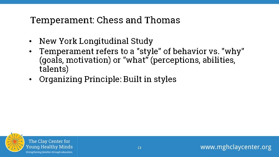 Temperament: Chess and Thomas • New York Longitudinal Study • Temperament refers to a Temperament: Chess and Thomas • New York Longitudinal Study • Temperament refers to a