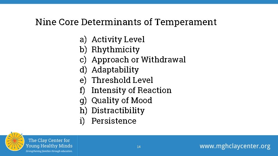 Nine Core Determinants of Temperament a) b) c) d) e) f) g) h) i) Nine Core Determinants of Temperament a) b) c) d) e) f) g) h) i)